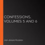 Confessions, volumes 5 and 6