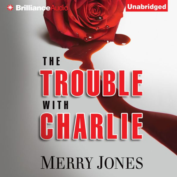 The Trouble with Charlie: A Novel