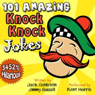 101 Amazing Knock Knock Jokes: 3452% Hilarious