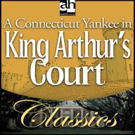 A Connecticut Yankee in King Arthur's Court (Abridged)