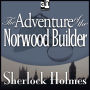The Adventure of the Norwood Builder: A Sherlock Holmes Mystery