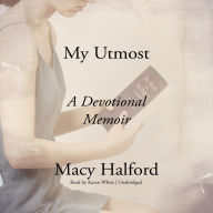 My Utmost: A Devotional Memoir