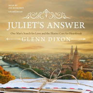 Juliet's Answer: One Man's Search for Love and the Elusive Cure for Heartbreak