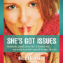 She's Got Issues: Seriously Good News for Stressed-Out, Secretly Scared Control Freaks like Us