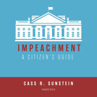 Impeachment: A Citizen's Guide