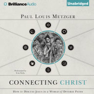 Connecting Christ: How to Discuss Jesus in a World of Diverse Paths