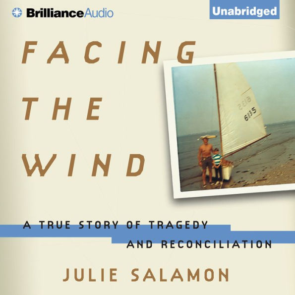 Facing the Wind: A True Story of Tragedy and Reconciliation