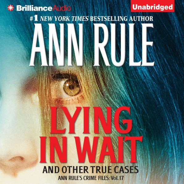 Lying in Wait: And Other True Cases (Ann Rule's Crime Files Series #17)