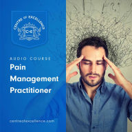 Pain Management Practitioner: Audio Course