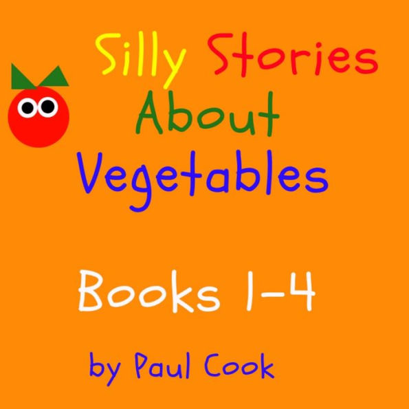 Silly Stories About Vegetables, Books 1-4