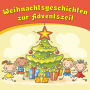 Weihnachtsgeschichten zur Adventszeit