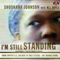 I'm Still Standing: From Captive U.s. Soldier to Free Citizen-my Journey Home