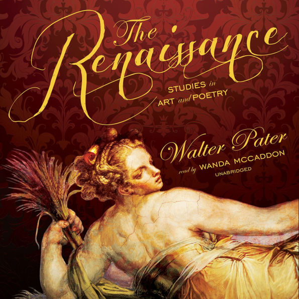 The Renaissance: Studies in Art and Poetry