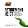 Retirement Heist: How Companies Plunder and Profit from the Nest Eggs of American Workers