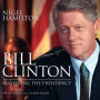 Bill Clinton: Mastering the Presidency