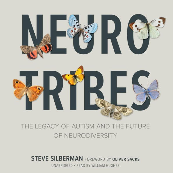 NeuroTribes: The Legacy of Autism and the Future of Neurodiversity