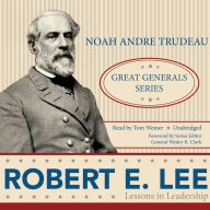 Robert E. Lee: Lessons in Leadership