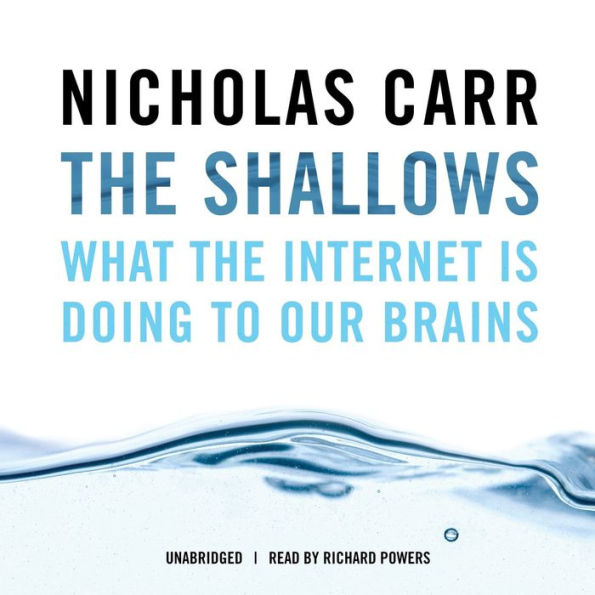 The Shallows: What the Internet Is Doing to Our Brains