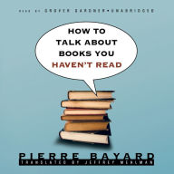 How to Talk about Books You Haven't Read