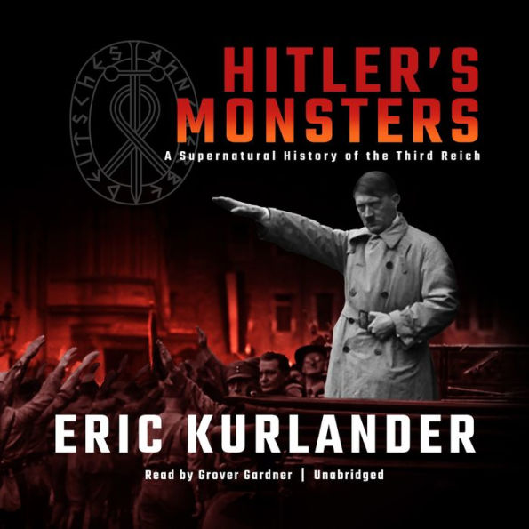 Hitler's Monsters: A Supernatural History of the Third Reich