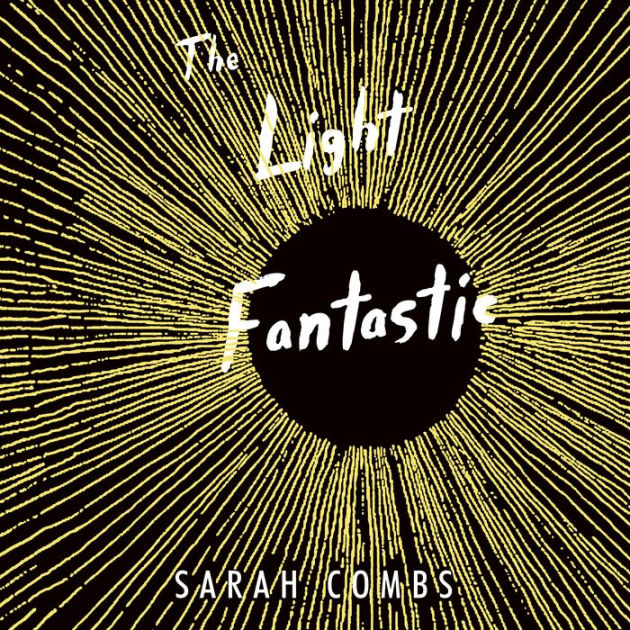 The Light Fantastic by Sarah Combs, Hardcover Barnes & Noble®
