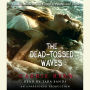 The Dead-Tossed Waves