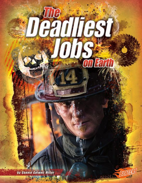 The Deadliest Jobs on Earth