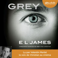Grey: Cinquante nuances de Grey par Christian (Grey: Fifty Shades of Grey as Told by Christian)