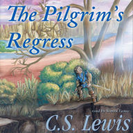 The Pilgrim's Regress: An Allegorical Apology for Christianity, Reason, and Romanticism