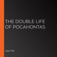 The Double Life of Pocahontas