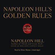 Napoleon Hill's Golden Rules: The Lost Writings
