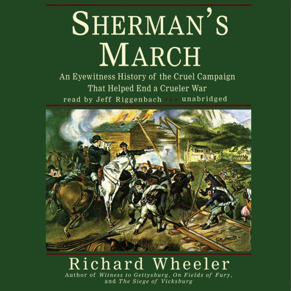 Sherman's March: An Eyewitness History of the Cruel Campaign That Helped End a Crueler War