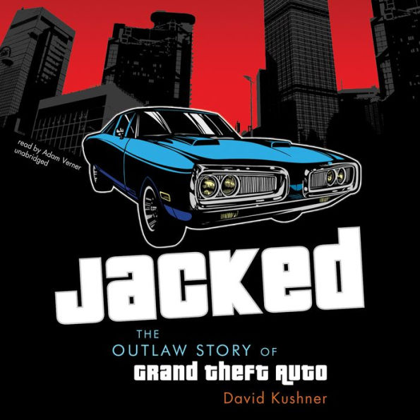 Jacked: The Outlaw Story of Grand Theft Auto