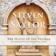 The House of the Vestals: The Investigations of Gordianus the Finder