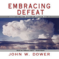 Embracing Defeat: Japan in the Wake of World War II (Pulitzer Prize Winner)