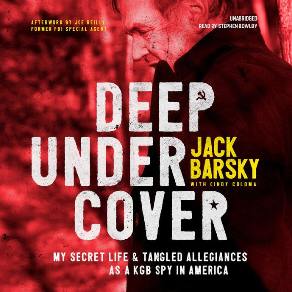 Deep Undercover: My Secret Life and Tangled Allegiances as a KGB Spy in America