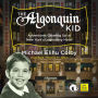 The Algonquin Kid: Adventures Growing Up at New York's Legendary Hotel