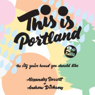 This is Portland: The City You've Heard You Should Like (People's Guide), 2nd edition