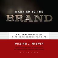 Married to the Brand: Why Consumers Bond With Some Brands for Life