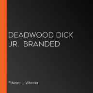 Deadwood Dick Jr. Branded