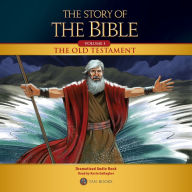 The Story of the Bible: Volume I - The Old Testament