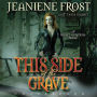 This Side of the Grave: A Night Huntress Novel