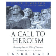A Call to Heroism: Renewing America's Vision of Greatness