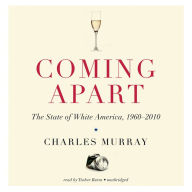 Coming Apart: The State of White America, 1960-2010