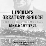 Lincoln's Greatest Speech: The Second Inaugural