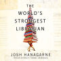 The World's Strongest Librarian: A Memoir of Tourette's, Faith, Strength, and the Power of Family