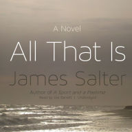 All That Is: A Novel