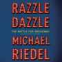 Razzle Dazzle: The Battle for Broadway