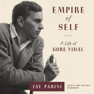 Empire of Self: A Life of Gore Vidal