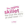 The Raging Skillet: The True Life Story of Chef Rossi